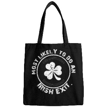Discover Most Likely To Do An Irish Goodbye Bags