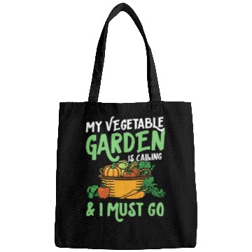 Discover My Vegetable Garden Is Calling And I Must Go Cute Bags