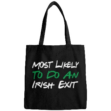 Discover Most Likely To Do An Irish Exit Bags