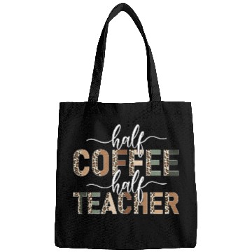 Discover Half Coffee Half Teacher leopard teacher day teach Bags