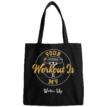 Discover Your Workout Is My Warm Up - Gym Bags