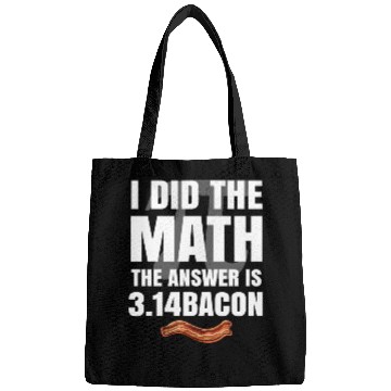 Discover Pi Day I Did The Math Answer Is Bacon Funny Math Bags