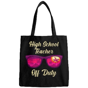 Discover High school teacher off duty vacation teacher Bags