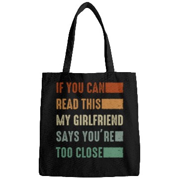 Discover If You Can Read This My Girlfriend Say Too Close Bags