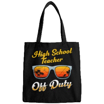 Discover High school teacher off duty vacation teacher Bags