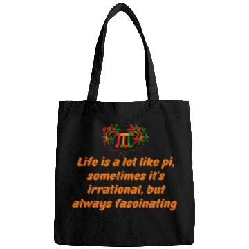 Discover PI DAY QUOTES FOR LIFE , MATH LOVERS, MATH TEACHER Bags