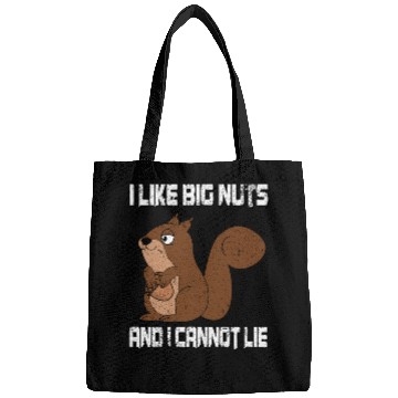 Discover I Like Big Nuts And I Can Not Lie, Funny Squirrel Bags
