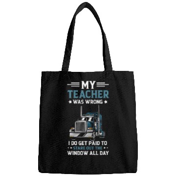 Discover My Teacher Was Wrong Trucker Funny Truck Driver Bags