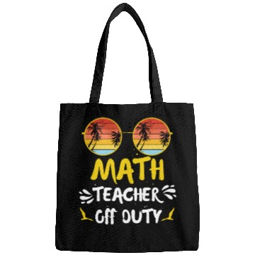 Discover Vacation math teacher off duty mathematics teacher Bags