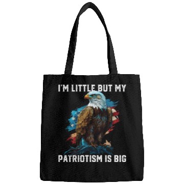 Discover I'm Little But My Patriotism Is Big Patriotic 4th Bags