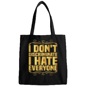 Discover I Don't Discriminate I Hate Everyone 8 Bags