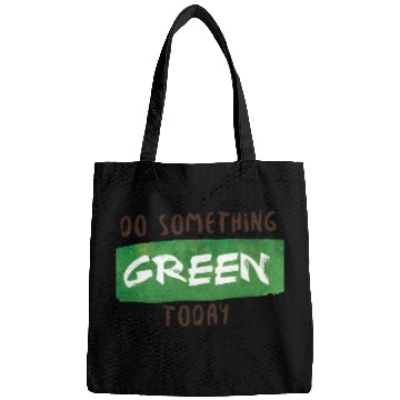 Discover Do something green today Bags