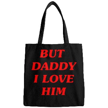 Discover BUT DADDY I LOVE HIM Bags