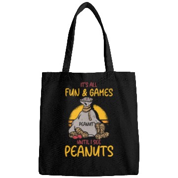 Discover It's All Fun And Games Until I See Peanuts Peanut Bags