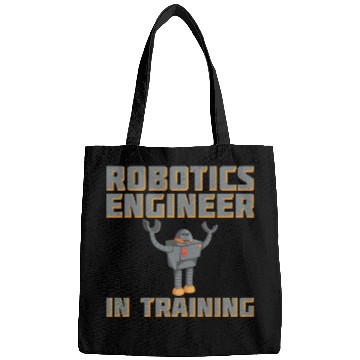 Discover Robotics Engineer In Training For Robotic Engineer Bags