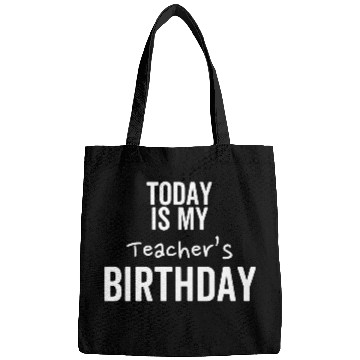 Discover Today is My Teacher's Birthday Bags