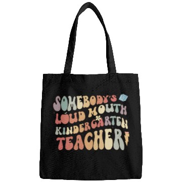 Discover Somebody's loud mouth kindergarten teacher Bags