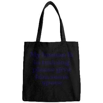 Discover My human in in training (him) Bags