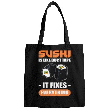 Discover Sushi Is Like Duct Tape It Fixes Everything Sushi Bags