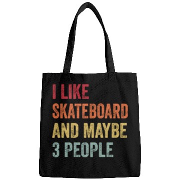 Discover I Like Skateboard Maybe People Skateboard Lovers Bags