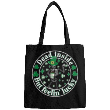 Discover Dead Inside But Feelin Lucky St Patricks Day Bags