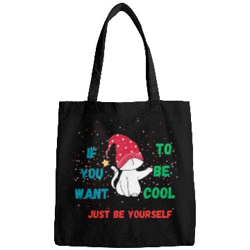 Discover If You Want To Be Cool Just Be Yourself Bags