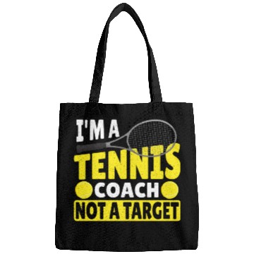 Discover I'm A Tennis Coach Not A Target Tennis Player Bags