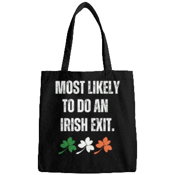Discover MOST LIKELY TO DO AN IRISH EXIT Bags