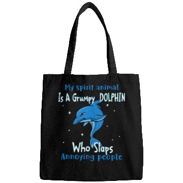 Discover My Spirit animal Is A Grumpy Dolphin Bags
