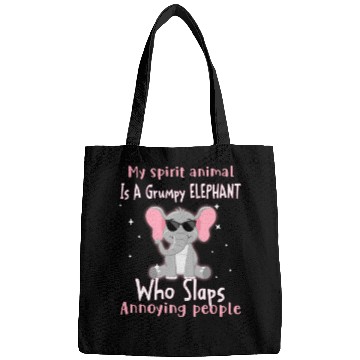 Discover My Spirit animal Is A Grumpy Elephant Bags