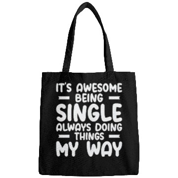 Discover Awesome Single Independent Solo Single Quotes Bags