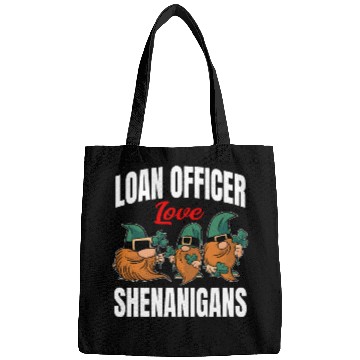 Discover Funny Loan Officer St. Patricks Day Shenanigans Bags