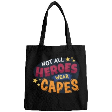 Discover Not All Heros Wear Capes Bags