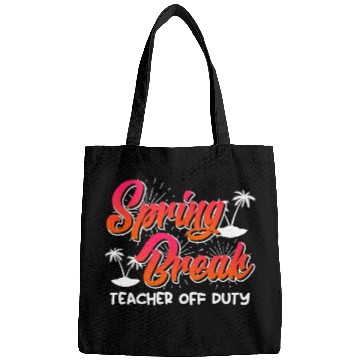 Discover Spring Break teacher off duty vacation teacher Bags