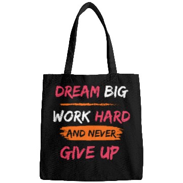 Discover DREAM BIG, WORK HARD AND NEVER GIVE UP PRINTED Bags