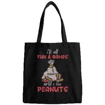 Discover It's All Fun And Games Until I See Peanuts Peanut Bags