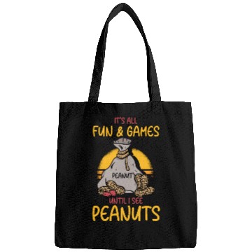 Discover It's All Fun And Games Until I See Peanuts Peanut Bags
