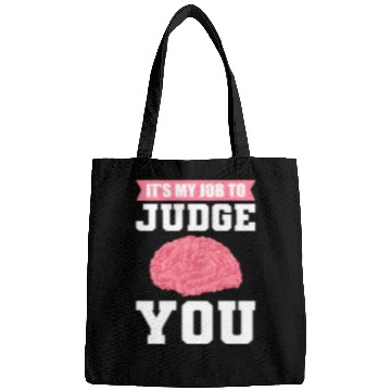 Discover It's My Job To Judge You Psychologist Psychology Bags