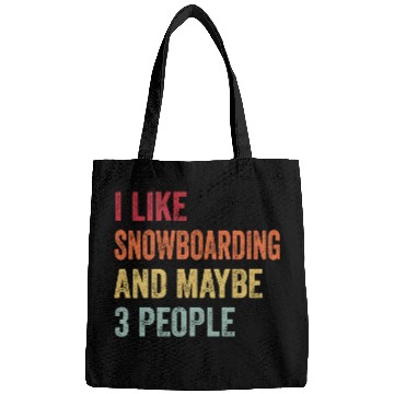 Discover I Like Snowboarding Maybe Snowboarding Lovers Bags
