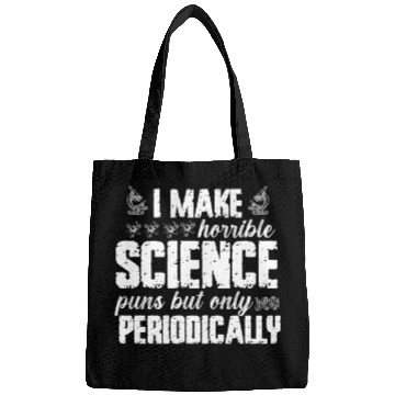Discover I Make Horrible Science Puns But Only Periodically Bags
