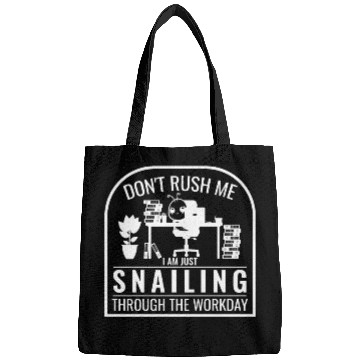 Discover don´t rush me, i am just snailing through the work Bags