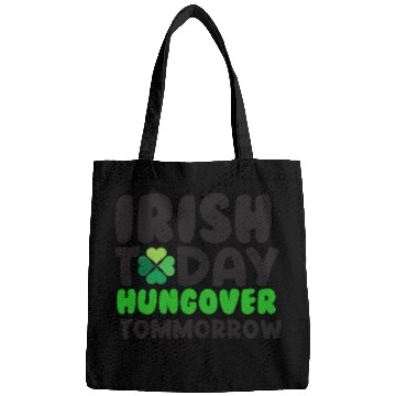 Discover Irish Today Hungover Tommorrow - St. Patricks Day Bags