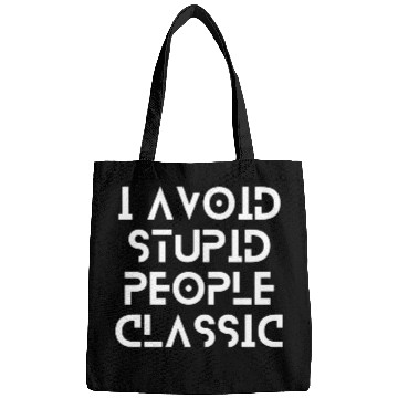 Discover I Avoid Stupid People Classic | stop making stupid Bags