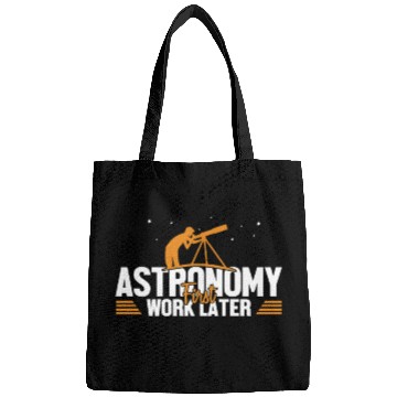 Discover Astronomy First Work Later Cosmologist Astronomer Bags