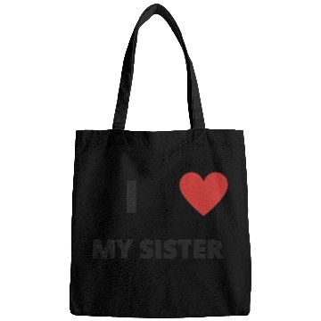 Discover i love my sister Bags