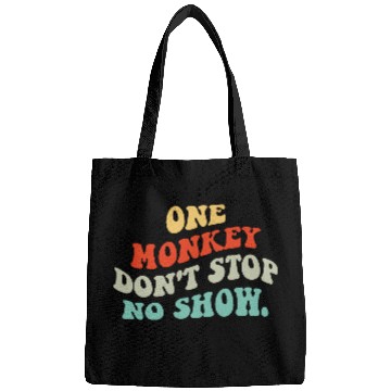 Discover One Monkey Don’t Stop No Show Quote Bags