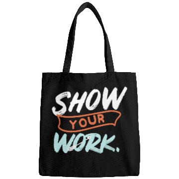 Discover Show Your Work Funny Math Teacher Design Idea Bags