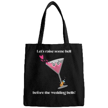Discover Let's raise some hell before the wedding bells Bags