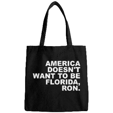 Discover A Merica Doesn't Want To Be Florida, Ron Apparel Bags