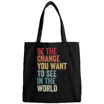 Discover Be The Change You Want To See in The World Equali Bags